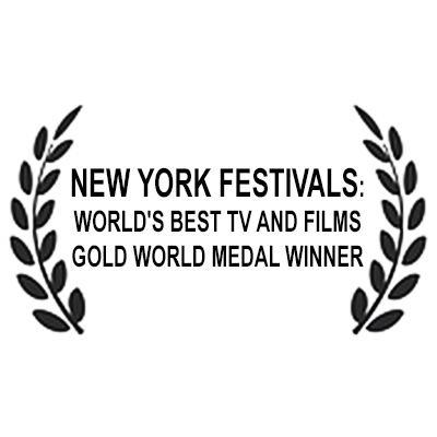 New York Festivals: Worlds Best TV and Films - Gold World Medal Winner